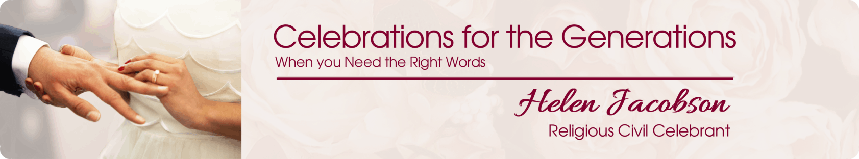 Celebrations for the Generations · When you Need the Right Words · Helen Jacobson · Religious Civil Celebrant